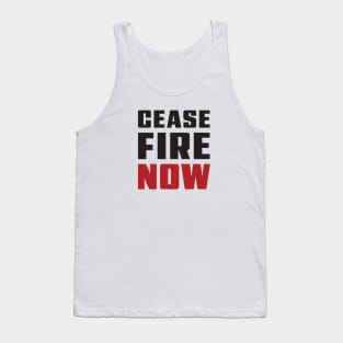 CEASE FIRE NOW - Bold Urgent Font - Black & Red Text Tank Top